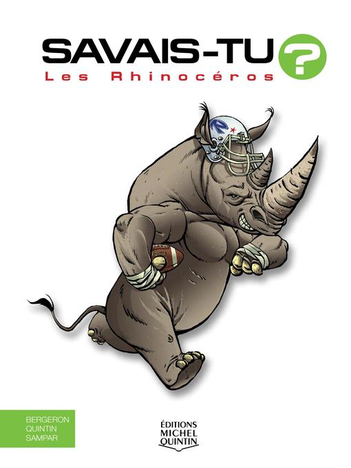 Title details for Savais-tu?--En couleurs 47--Les Rhinocéros by Alain M. Bergeron - Available
